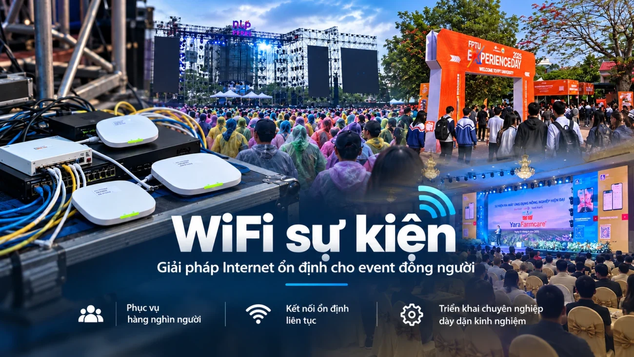 Wifi sự kiện, giải pháp internet sự kiện đông người sử dụng đồng thời